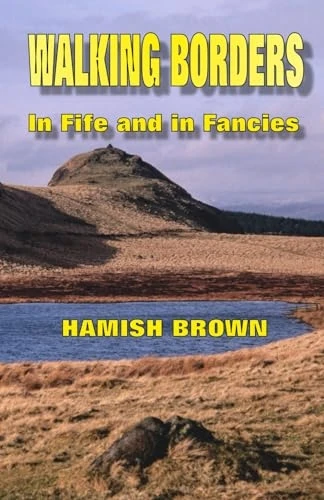 WALKING BORDERS: In Fife and in Fancies