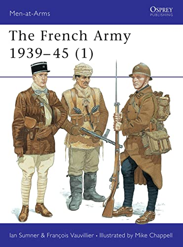 The French Army, 1939-45: v. 1 (Men-at-arms)