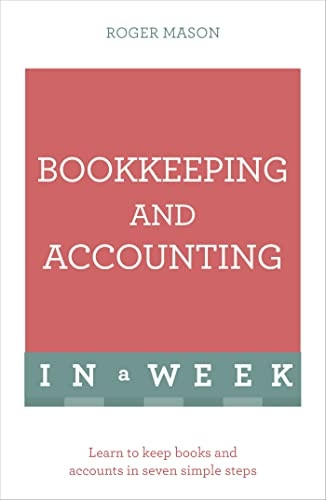 Bookkeeping and Accounting in a Week: Teach Yourself