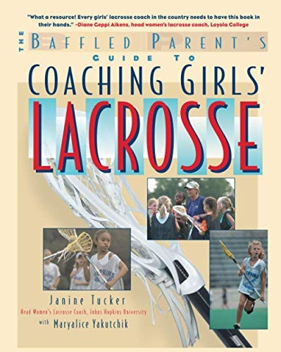 Coaching Girls' Lacrosse (Baffled Parent's Guides)