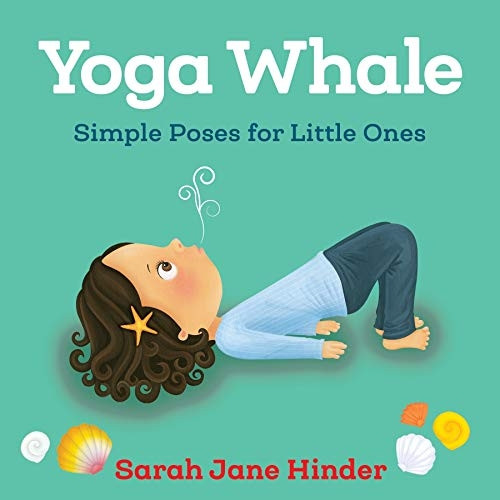 Yoga Whale: Simple Poses for Little Ones [Board book]