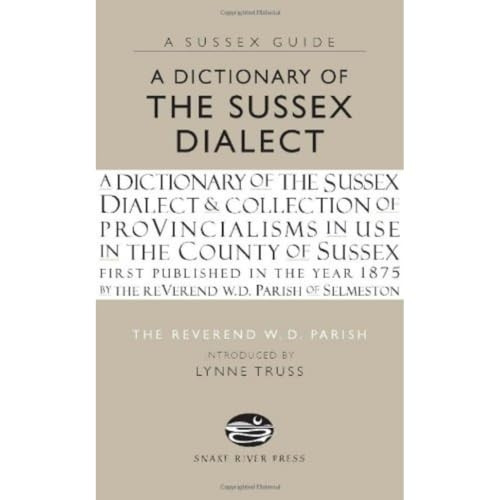 A Dictionary Of The Sussex Dialect (Sussex Guide)