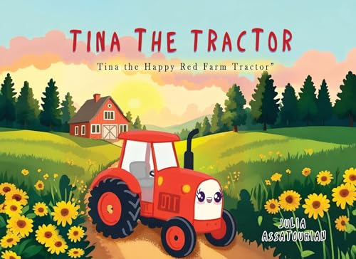 Tina the Tractor: Tina the  Happy Red Farm Tractor