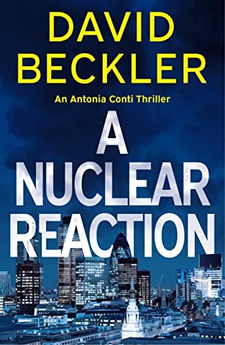 A Nuclear Reaction (An Antonia Conti Thriller)