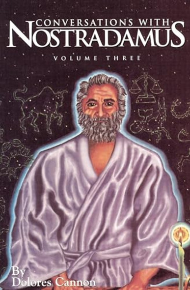 Conversations with Nostradamus: His Prophecies Explained: v. 3 (Conversations with Nostradamus)