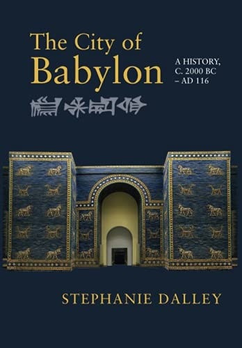 The City of Babylon: A  - History, C. 2000 BC  -  Ad  - 116