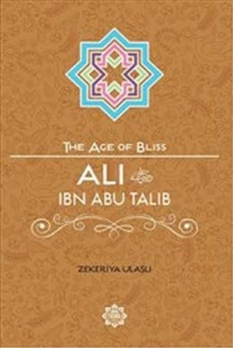 Ali Ibn Abu Talib (Age of Bliss)
