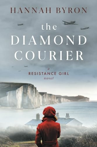 The Diamond Courier: Sequel to In Picardy's Fields (A Resistance Girl Novel)