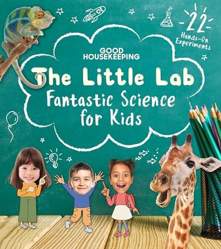 Good Housekeeping The Little Lab: Fantastic Science for Kids