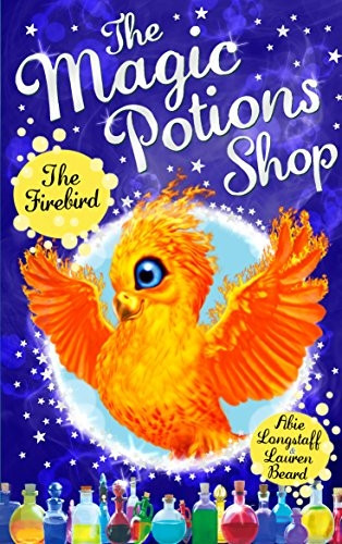 The Magic Potions Shop: The Firebird (The Magic Potions Shop)