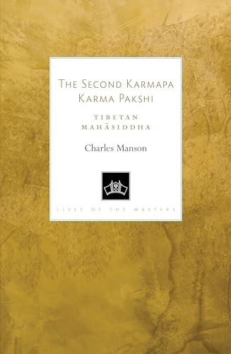 The Second Karmapa Karma Pakshi: Tibetan Mahasiddha