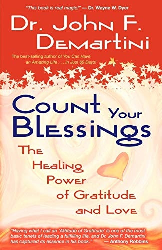 Count Your Blessings: The Healing Power of Gratitude and Love