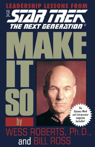 Make It So: Leadership for the Next Generation (Star Trek: The Next Generation)