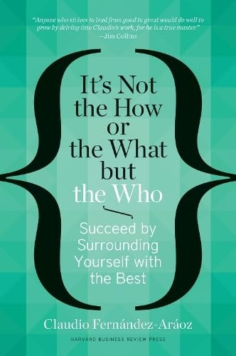 It's Not the How or the What but the Who