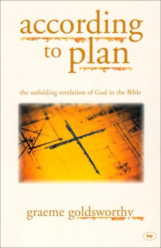 According to Plan - The unfolding revelation of God in the Bible