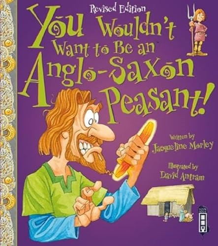 You Wouldn't Want to be an Anglo-Saxon Peasant!