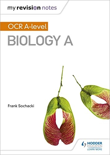 My Revision Notes: OCR A Level Biology A - My Revision Notes