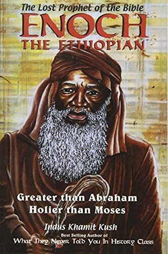 Enoch the Ethopian: Greater Than Abraham Holier Than Moses