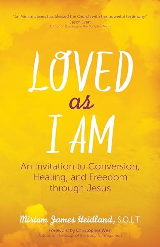 Loved as I Am: An Invitation to Conversion, Healing, and Freedom through Jesus