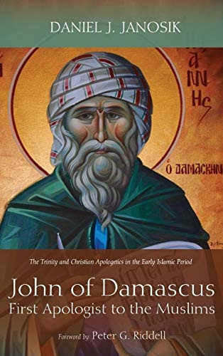 John of Damascus, First  - Apologist to the Muslims