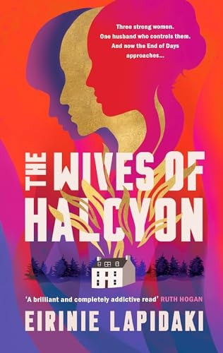 The Wives of Halcyon: Three strong women. One husband who controls them. And now the End of Days approaches.