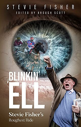 Blinkin' 'Ell: Stevie Fisher's Roughest Ride