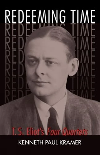 Redeeming Time: T.S. Eliot's  Four Quartets