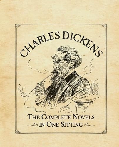 Charles Dickens: A Guide to His Novels in One Sitting