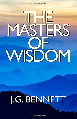 The Masters of Wisdom (The Collected Works of J.G. Bennett)