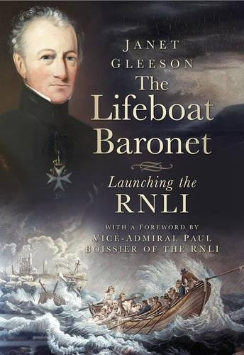 The Lifeboat Baronet: Launching the RNLI