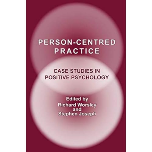 Person-Centred Practice: Case Studies in Positive Psychology