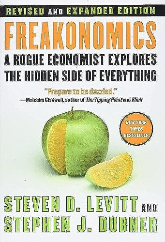 Freakonomics Rev Ed : a Rogue Economist Explores the Hidden Side of Everything