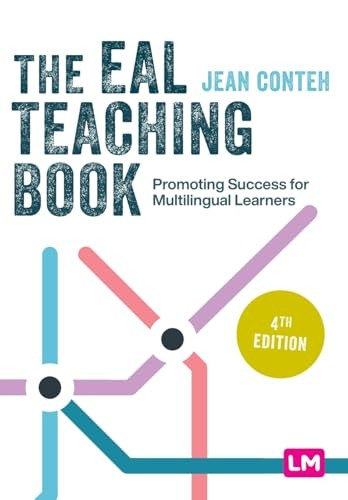 The EAL Teaching Book: Promoting Success for Multilingual Learners (Primary Teaching Now)