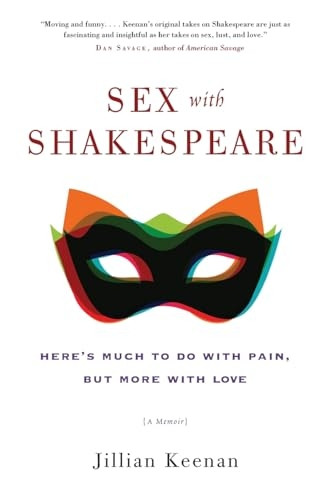 Sex with Shakespeare: Here's Much to Do with Pain, but More with Love