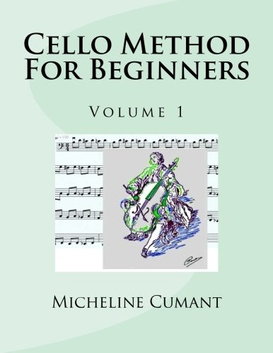 Cello Method for Beginners: Volume 1