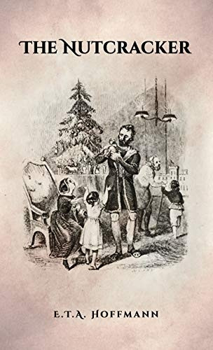 The Nutcracker: The Original 1853 Edition with Illustrations