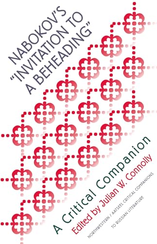 Nabokov's Invitation to a Beheading : A Critical Companion