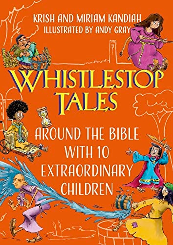 Whistlestop Tales: Around the Bible with 10 Extraordinary Children (Hodder Faith Young Explorers)