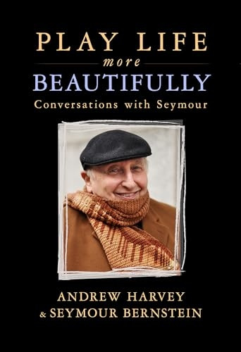 Play Life More Beautifully: Reflections on Music, Friendship & Creativity