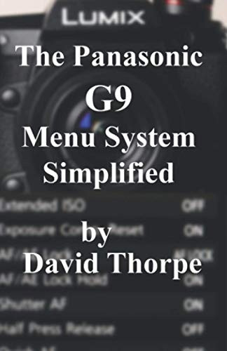 The Panasonic G9 Menu System Simplified