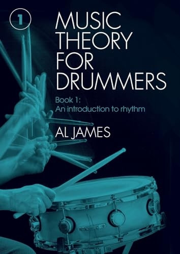 Music theory for drummers Book 1: An introduction to rhythm (Music Theory for Drummers)