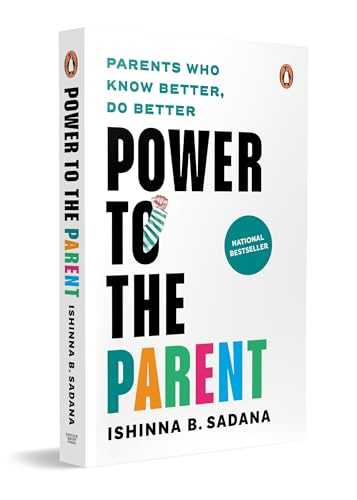 Power to the Parent:  Parents Who Know Better,  Do Better