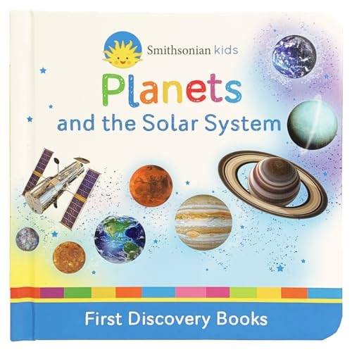 Planets and the Solar System: First Discovery Books (Smithsonian Kids First Discovery Books) [Board book]