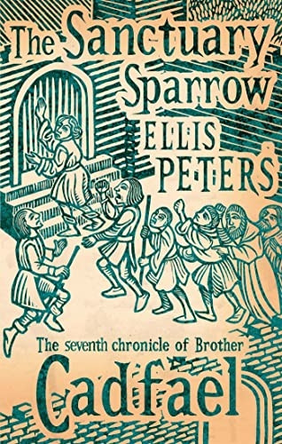 The Sanctuary Sparrow: The Chronicles of Brother Cadfael, Book 7
