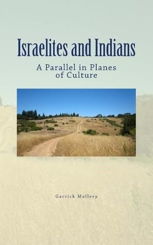 Israelites and Indians : a Parallel in Planes of Culture