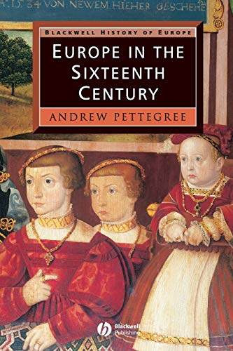 Europe in the Sixteenth Century (Blackwell History of Europe)