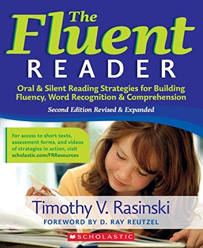 The Fluent Reader: Oral & Silent Reading Strategies for Building Fluency, Word Recognition & Comprehension