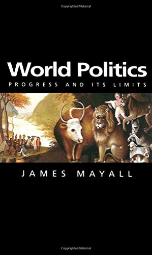 World Politics: Progress and Its Limits (Themes for the 21st Century Series)