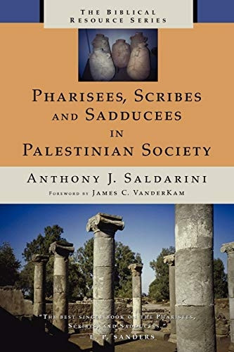 Pharisees, Scribes & Sadducees in Palestinian Society (Biblical Resource)