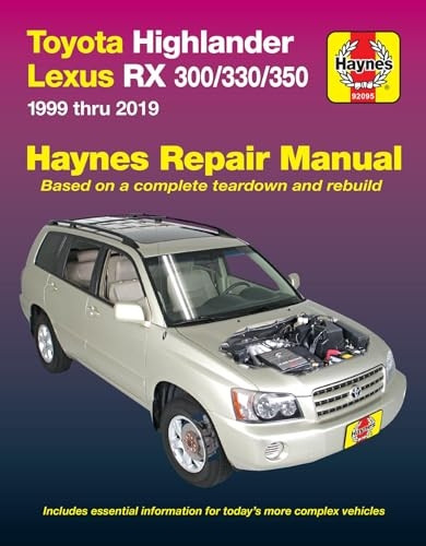 Toyota Highlander Lexus RX 300/330/350 Haynes Repair Manual: 1999 Thru 2019